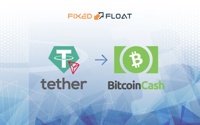 Exchange USDT (TRC-20) to Bitcoin Cash
