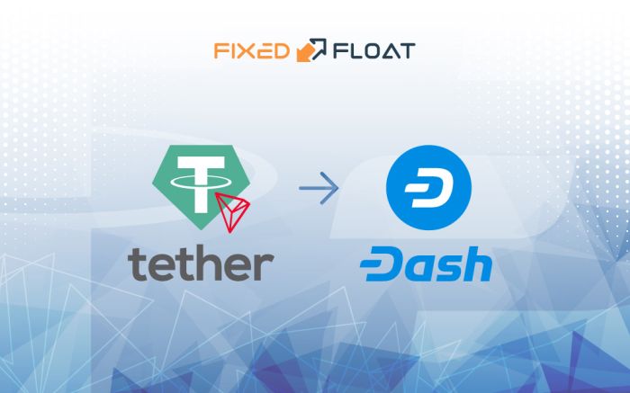 Exchange USDT (TRC-20) to Dash